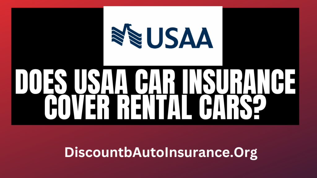 Does USAA Car Insurance Cover Rental Cars