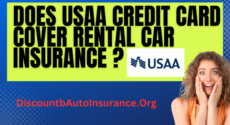 Does USAA Credit Card cover Rental Car Insurance