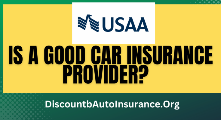 Is USAA Car Insurance Good